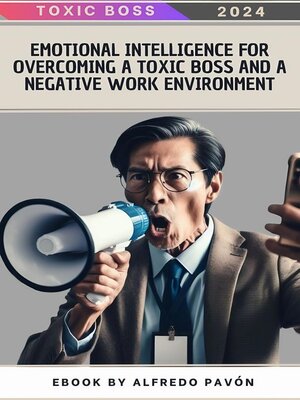 cover image of Emotional Intelligence for Overcoming a Toxic Boss and a Negative Work Environment
